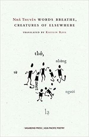 Words Breathe, Creatures of Elsewhere by Nhã Thuyên