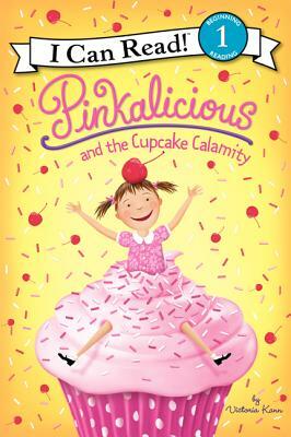 Pinkalicious and the Cupcake Calamity by Victoria Kann