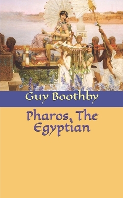 Pharos, The Egyptian by Guy Boothby