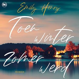 Toen winter zomer werd  by Emily Henry