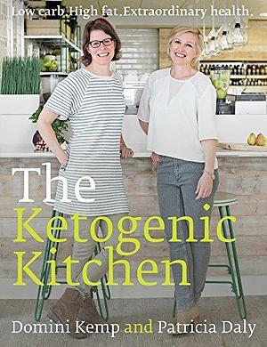 The Ketogenic Kitchen: Low Carb. High Fat. Extraordinary Health by Patricia Daly, Domini Kemp
