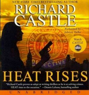 Heat Rises by Richard Castle