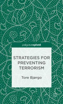 Strategies for Preventing Terrorism by T. Bjorgo, Tore Bjørgo