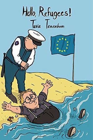 Hello, Refugees! by Tuvia Tenenbom, Isi Tenenbom