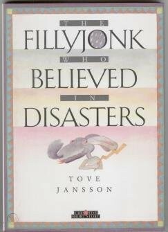 The Fillyjonk Who Believed in Disasters by Tove Jansson