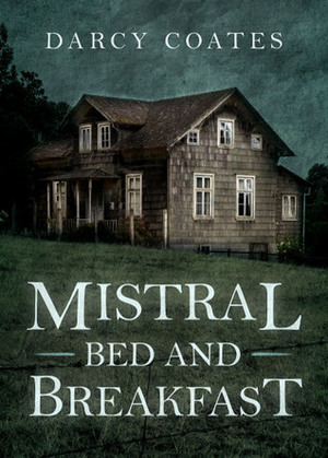 Mistral Bed and Breakfast by Darcy Coates