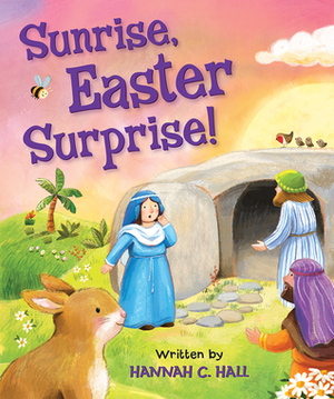 Sunrise, Easter Surprise! by Hannah C. Hall, Ag Jatkowska