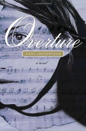 Overture by Yael Goldstein-Love