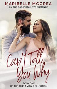 Can't Tell You Why by Maribelle McCrea