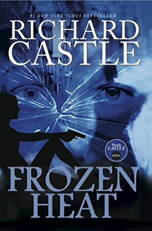 Frozen Heat by Richard Castle