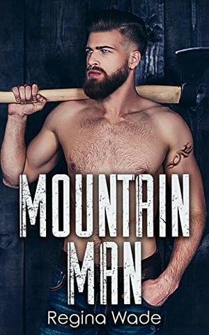 Mountain Man by Regina Wade