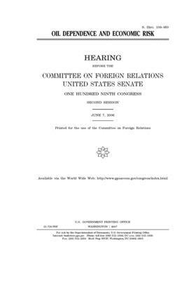 Oil dependence and economic risk by Committee on Foreign Relations (senate), United States Congress, United States Senate