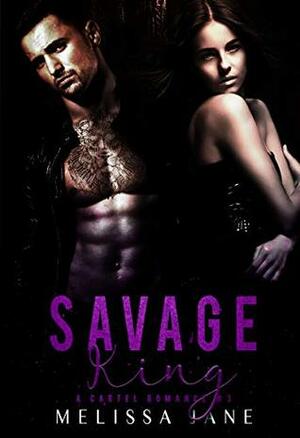 Savage King by Melissa Jane