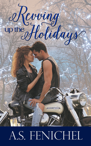 Revving Up the Holidays by A.S. Fenichel