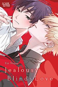 Jealousy Blinds Love by Eiji Nagisa