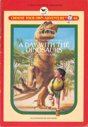 A Day with the Dinosaurs by Edward Packard, Ron Wing, Bill Schmidt