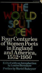 The World Split Open: Four Centuries of Women Poets in England and America, 1552-1950 by Louise Bernikow, Muriel Rukeyser