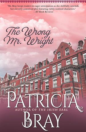 The Wrong Mr. Wright by Patricia Bray