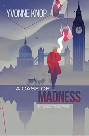 A Case of Madness by Yvonne Knop