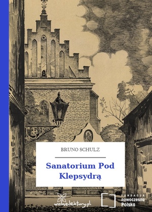 Sanatorium Pod Klepsydrą by Bruno Schulz