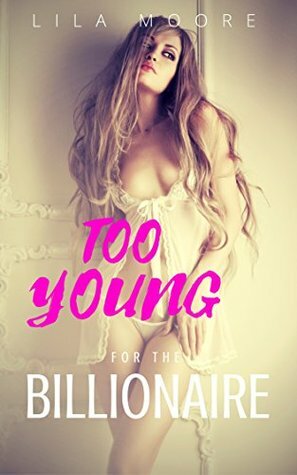 Too Young For The Billionaire (Training The Virgin) by Lila Moore