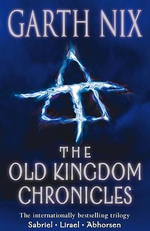 The Old Kingdom Chronicles by Garth Nix