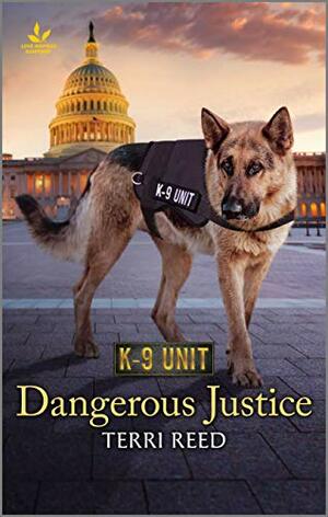 Dangerous Justice: A K9 Unit Story by Terri Reed