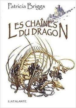 Les chaînes du dragon by Patricia Briggs
