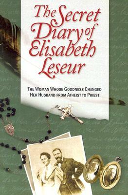 The Secret Diary of Elisabeth Leseur by Elisabeth Leseur