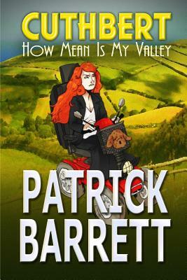 How Mean Is My Valley (Cuthbert Book 2) by Patrick Barrett