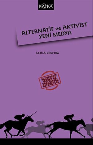 Alternatif ve Aktivist Yeni Medya by Leah A. Lievrouw
