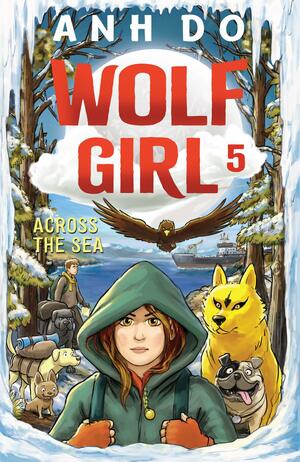 Across the Sea: Wolf Girl #5 by Anh Do