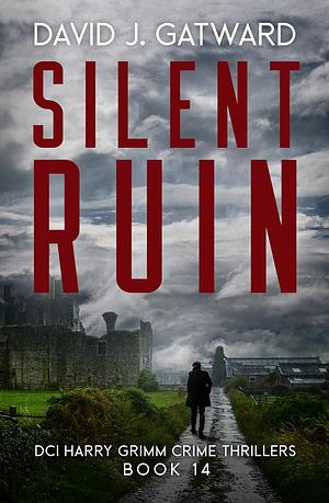 Silent Ruin by David J. Gatward