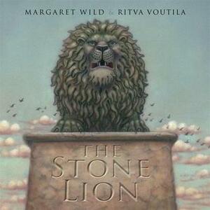 The Stone Lion by Margaret Wild, Rita Voutila