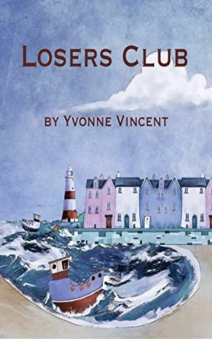 Losers Club: A Murder Mystery by Yvonne Vincent