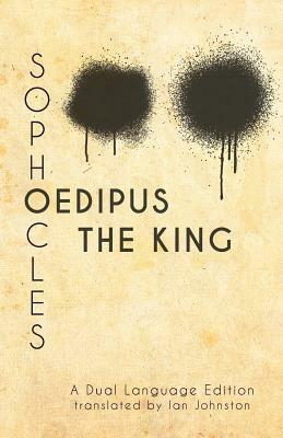 Sophocles' Oedipus the King: A Dual Language Edition by 