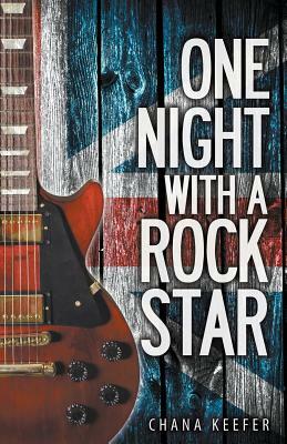 One Night with a Rock Star by Chana Keefer