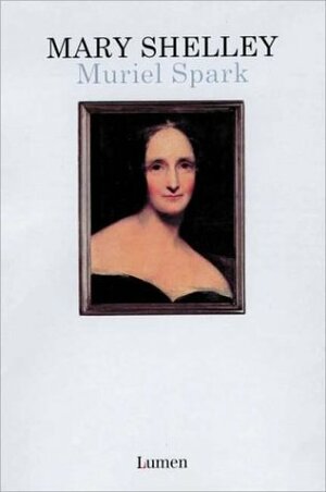 Mary Shelley by Muriel Spark