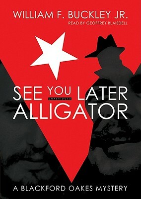 See You Later Alligator by William F. Buckley Jr.