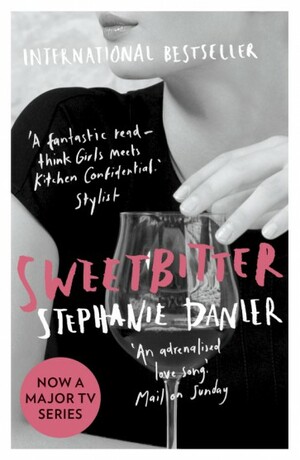 Sweetbitter by Stephanie Danler