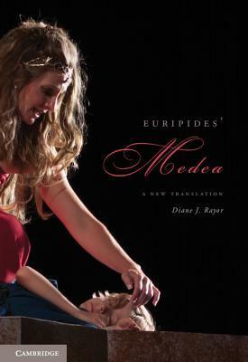 Medea: A New Translation by Diane J. Rayor, Euripides