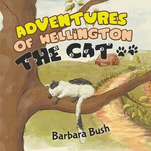 Adventures of Wellington the Cat by Barbara Bush