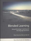 Blended Learning: Using Technology in and Beyond the Language Classroom by Pete Sharma, Barney Barrett