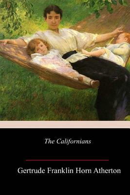 The Californians by Gertrude Franklin Horn Atherton