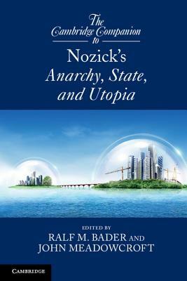 The Cambridge Companion to Nozick's Anarchy, State, and Utopia by 