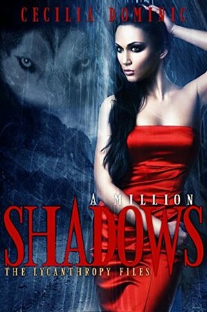 A Million Shadows: A Lycanthropy Files novella by Holly Atkinson, Cecilia Dominic