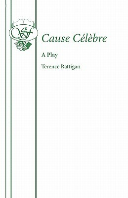Cause Celebre by Terence Rattigan