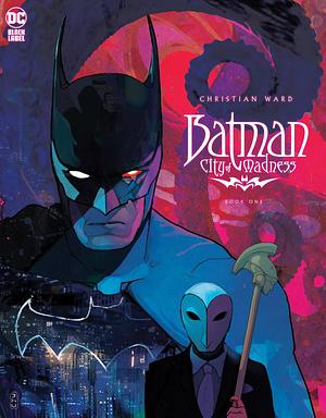 Batman: City of Madness #1 by Christian Ward