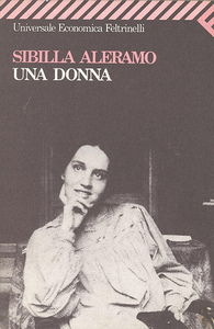 Una donna by Sibilla Aleramo, Maria Corti