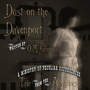 Dust on the Davenport by O.M. Grey